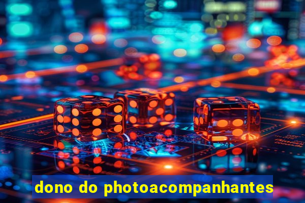 dono do photoacompanhantes